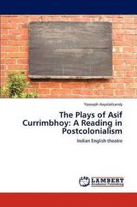 bokomslag The Plays of Asif Currimbhoy