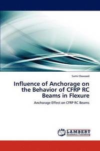 bokomslag Influence of Anchorage on the Behavior of CFRP RC Beams in Flexure