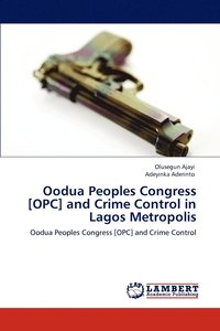 bokomslag Oodua Peoples Congress [OPC] and Crime Control in Lagos Metropolis