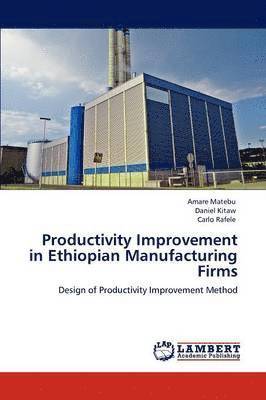 Productivity Improvement in Ethiopian Manufacturing Firms 1