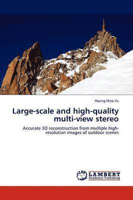 Large-Scale and High-Quality Multi-View Stereo 1
