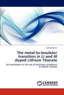 bokomslag The metal-to-insulator transition in Li and Al doped Lithium Titanate