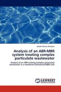 bokomslag Analysis of an Abr-Mbr System Treating Complex Particulate Wastewater