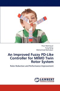 bokomslag An Improved Fuzzy PD-Like Controller for MIMO Twin Rotor System