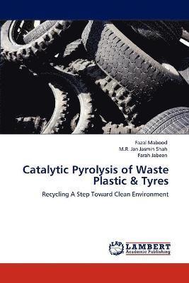Catalytic Pyrolysis of Waste Plastic & Tyres 1