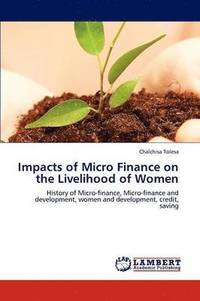 bokomslag Impacts of Micro Finance on the Livelihood of Women