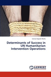 bokomslag Determinants of Success in Un Humanitarian Intervention Operations