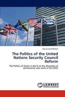 bokomslag The Politics of the United Nations Security Council Reform