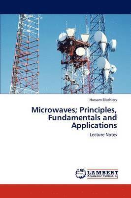 Microwaves; Principles, Fundamentals and Applications 1