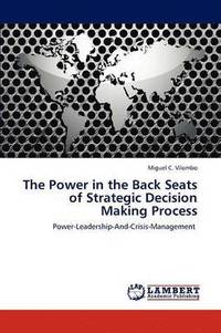 bokomslag The Power in the Back Seats of Strategic Decision Making Process