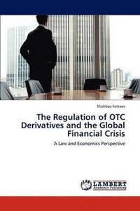 bokomslag The Regulation of OTC Derivatives and the Global Financial Crisis