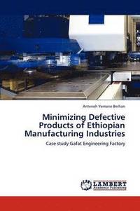 bokomslag Minimizing Defective Products of Ethiopian Manufacturing Industries
