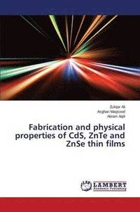 bokomslag Fabrication and physical properties of CdS, ZnTe and ZnSe thin films