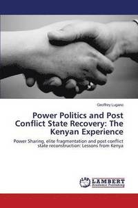 bokomslag Power Politics and Post Conflict State Recovery