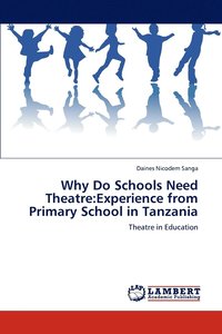 bokomslag Why Do Schools Need Theatre