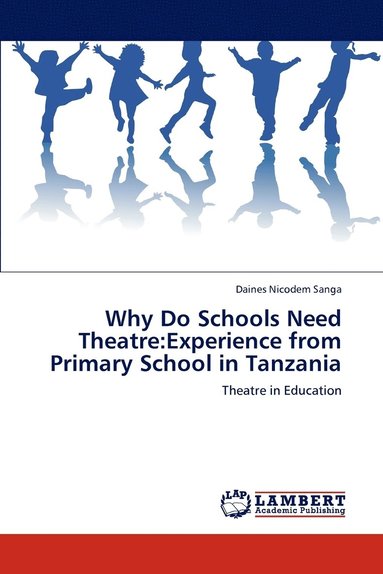 bokomslag Why Do Schools Need Theatre