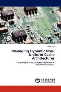 bokomslag Managing Dynamic Non-Uniform Cache Architectures