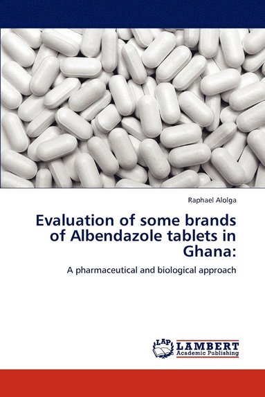 bokomslag Evaluation of some brands of Albendazole tablets in Ghana