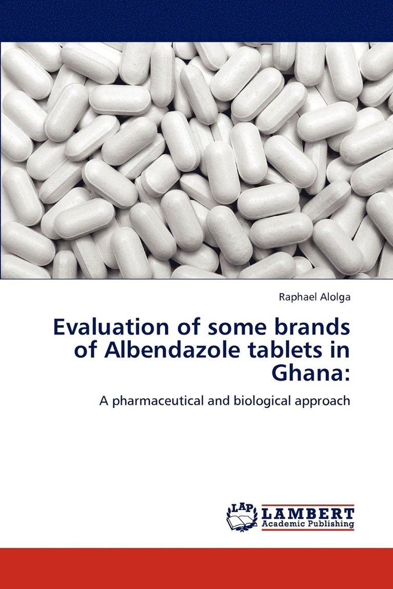 Evaluation of some brands of Albendazole tablets in Ghana 1