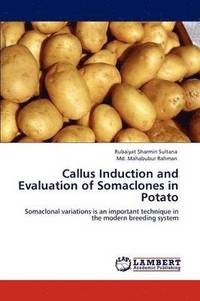 bokomslag Callus Induction and Evaluation of Somaclones in Potato