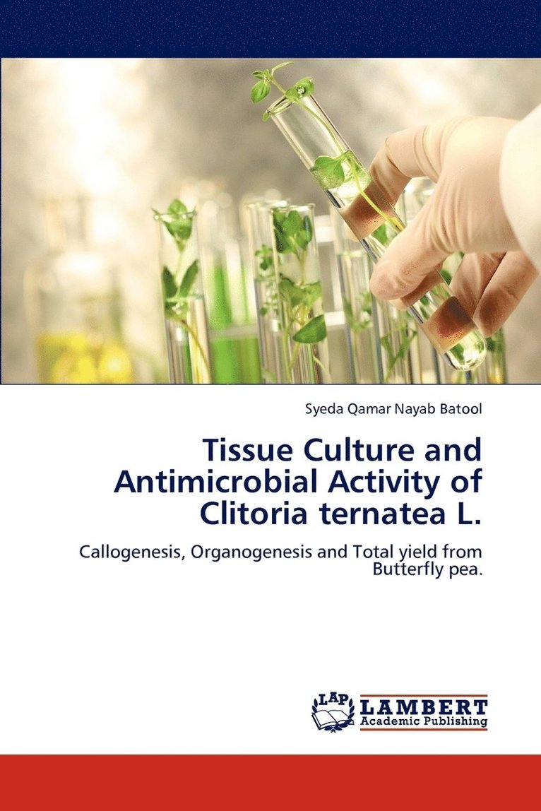 Tissue Culture and Antimicrobial Activity of Clitoria ternatea L. 1