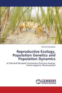 bokomslag Reproductive Ecology, Population Genetics and Population Dynamics