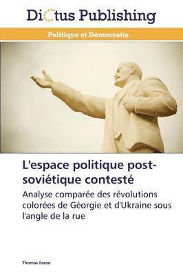 bokomslag L'Espace Politique Post-Sovietique Conteste