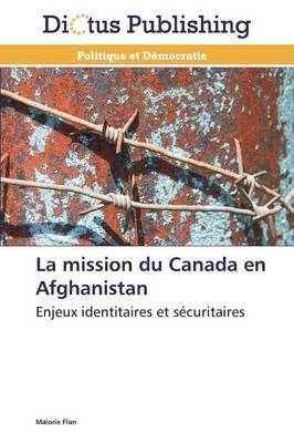 bokomslag La Mission Du Canada En Afghanistan