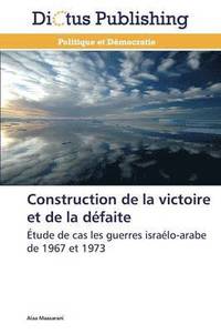 bokomslag Construction de la Victoire Et de la Defaite