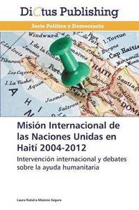 bokomslag Mision Internacional de Las Naciones Unidas En Haiti 2004-2012