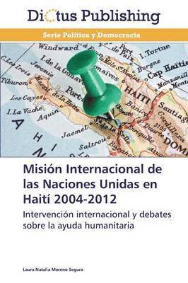 bokomslag Mision Internacional de Las Naciones Unidas En Haiti 2004-2012