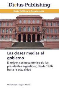 bokomslag Las Clases Medias Al Gobierno