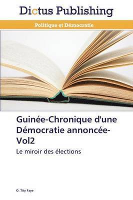 Guinee-Chronique d'Une Democratie Annoncee-Vol2 1