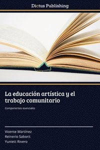 bokomslag La educacin artstica y el trabajo comunitario