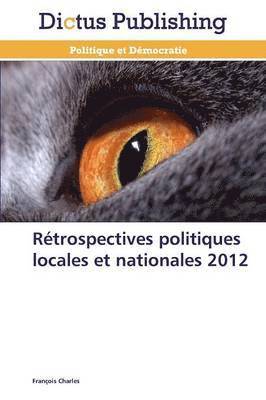 bokomslag Rétrospectives Politiques Locales Et Nationales 2012