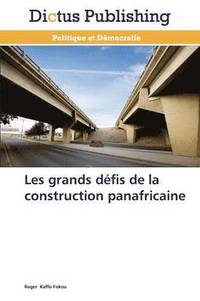 bokomslag Les Grands Defis de la Construction Panafricaine