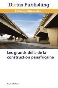 bokomslag Les Grands Défis de la Construction Panafricaine