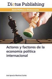 bokomslag Actores y Factores de La Economia Politica Internacional