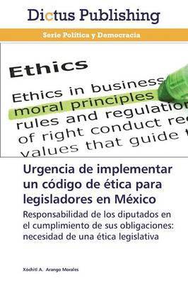 Urgencia de Implementar Un Codigo de Etica Para Legisladores En Mexico 1