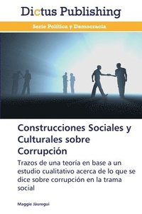 bokomslag Construcciones Sociales y Culturales sobre Corrupcin