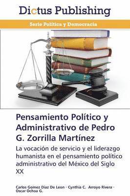 Pensamiento Politico y Administrativo de Pedro G. Zorrilla Martinez 1