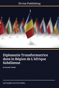 bokomslag Diplomatie Transformatrice dans la Rgion de L'Afrique Sahlienne