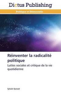 bokomslag Reinventer La Radicalite Politique