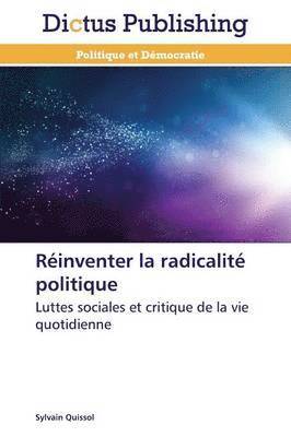 bokomslag Réinventer La Radicalité Politique