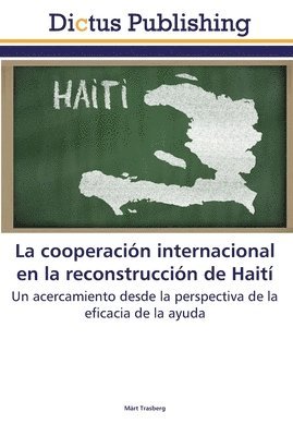 La cooperacin internacional en la reconstruccin de Hait 1