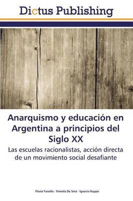 bokomslag Anarquismo y educacin en Argentina a principios del Siglo XX