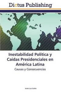 bokomslag Inestabilidad Politica y Caidas Presidenciales En America Latina