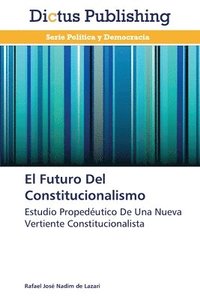 bokomslag El Futuro Del Constitucionalismo