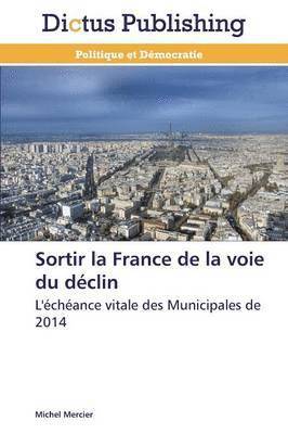 bokomslag Sortir La France de la Voie Du Déclin