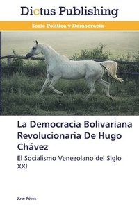 bokomslag La Democracia Bolivariana Revolucionaria De Hugo Chvez